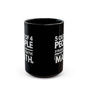 5 Out of 4 People Struggle With Math Coffee Mug | Funny Sarcastic Gift