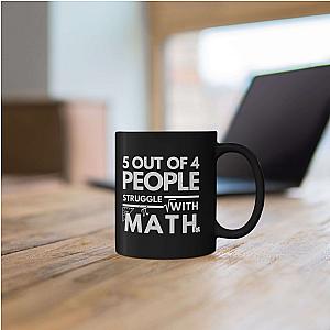 5 Out of 4 People Struggle With Math Coffee Mug | Funny Sarcastic Gift