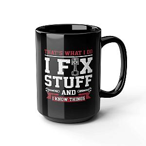 I Fix Stuff and I Know Things Coffee Mug | Mechanic Car Guy Gift