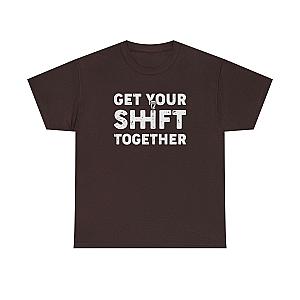 Get Your Shift Together T-Shirt | Funny Car Guy Gearhead Tee