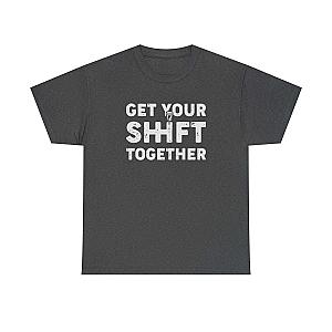 Get Your Shift Together T-Shirt | Funny Car Guy Gearhead Tee