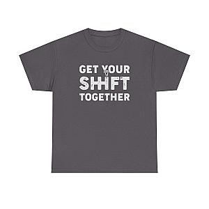 Get Your Shift Together T-Shirt | Funny Car Guy Gearhead Tee