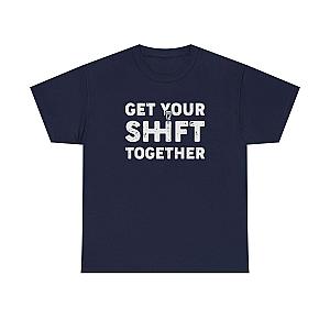 Get Your Shift Together T-Shirt | Funny Car Guy Gearhead Tee