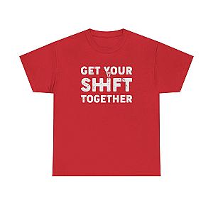 Get Your Shift Together T-Shirt | Funny Car Guy Gearhead Tee