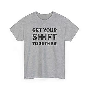 Get Your Shift Together T-Shirt | Funny Car Guy Gearhead Tee