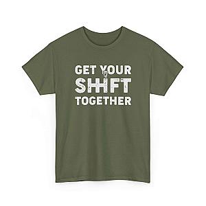 Get Your Shift Together T-Shirt | Funny Car Guy Gearhead Tee