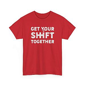 Get Your Shift Together T-Shirt | Funny Car Guy Gearhead Tee