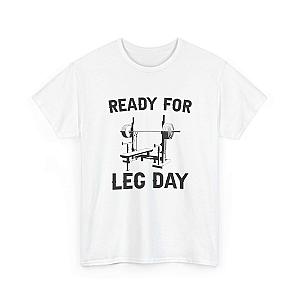 Ready for Leg Day T-Shirt | Funny Gym Shirt for Men