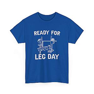 Ready for Leg Day T-Shirt | Funny Gym Shirt for Men