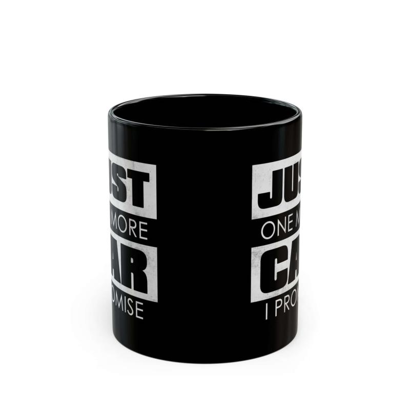 Just One More Car I Promise Coffee Mug | Car Guy Gift