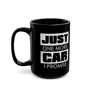 Just One More Car I Promise Coffee Mug | Car Guy Gift