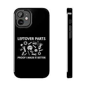 Leftover Parts Phone Case | Funny Mechanic & Handyman Dad Gift