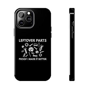 Leftover Parts Phone Case | Funny Mechanic & Handyman Dad Gift
