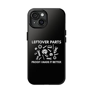 Leftover Parts Phone Case | Funny Mechanic & Handyman Dad Gift