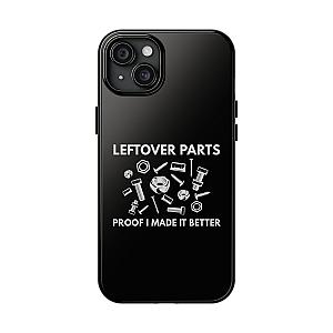 Leftover Parts Phone Case | Funny Mechanic & Handyman Dad Gift