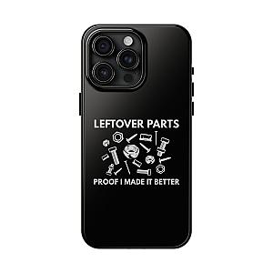 Leftover Parts Phone Case | Funny Mechanic & Handyman Dad Gift