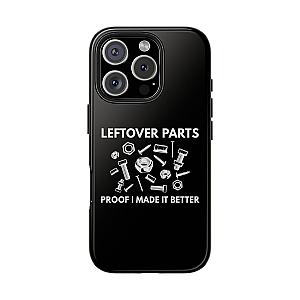Leftover Parts Phone Case | Funny Mechanic & Handyman Dad Gift