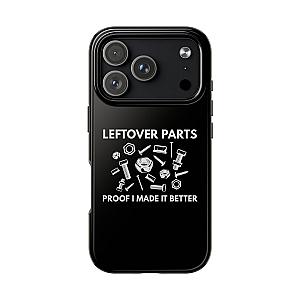 Leftover Parts Phone Case | Funny Mechanic & Handyman Dad Gift