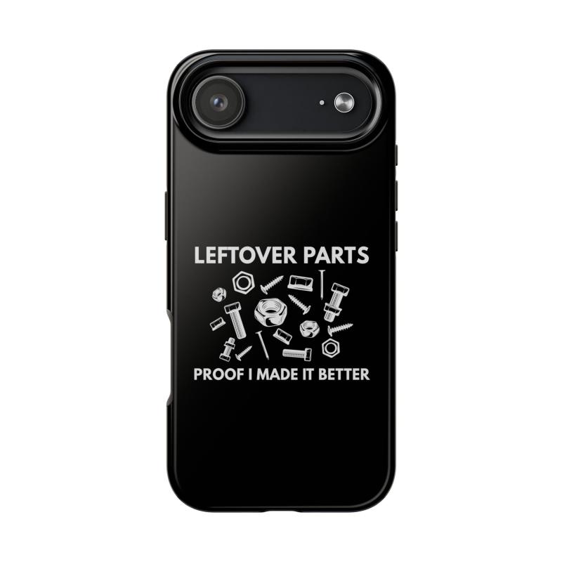 Leftover Parts Phone Case | Funny Mechanic & Handyman Dad Gift