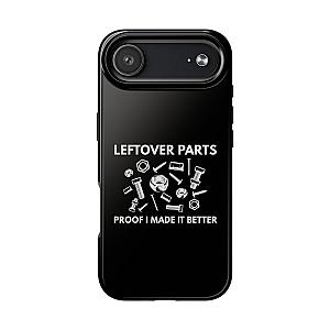 Leftover Parts Phone Case | Funny Mechanic & Handyman Dad Gift
