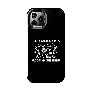 Leftover Parts Phone Case | Funny Mechanic & Handyman Dad Gift