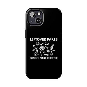 Leftover Parts Phone Case | Funny Mechanic & Handyman Dad Gift