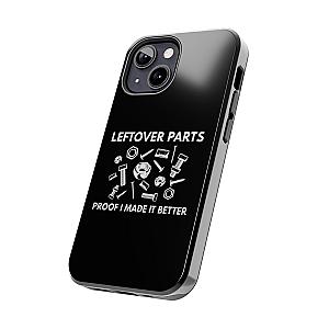 Leftover Parts Phone Case | Funny Mechanic & Handyman Dad Gift