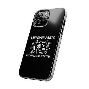 Leftover Parts Phone Case | Funny Mechanic & Handyman Dad Gift