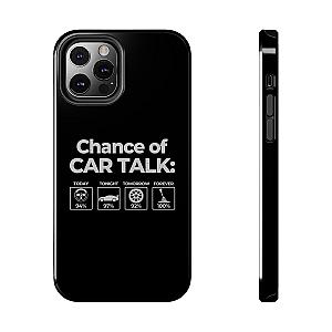 100% Chance of Car Talk Phone Case | Car Enthusiast Gift