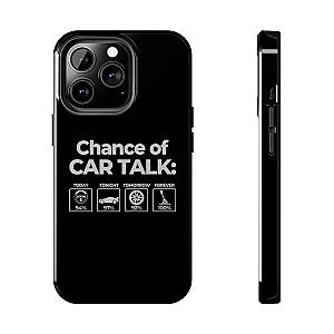 100% Chance of Car Talk Phone Case | Car Enthusiast Gift