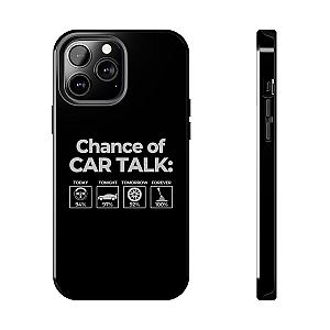 100% Chance of Car Talk Phone Case | Car Enthusiast Gift
