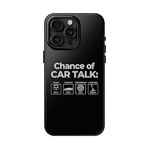 100% Chance of Car Talk Phone Case | Car Enthusiast Gift