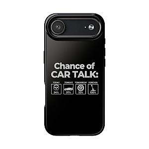 100% Chance of Car Talk Phone Case | Car Enthusiast Gift