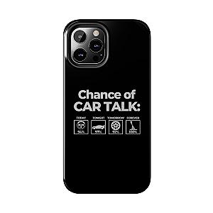 100% Chance of Car Talk Phone Case | Car Enthusiast Gift