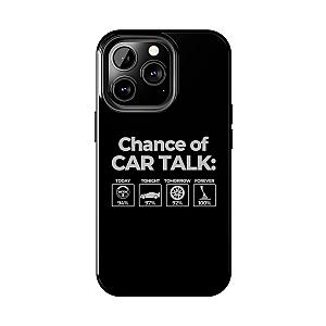 100% Chance of Car Talk Phone Case | Car Enthusiast Gift