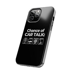 100% Chance of Car Talk Phone Case | Car Enthusiast Gift