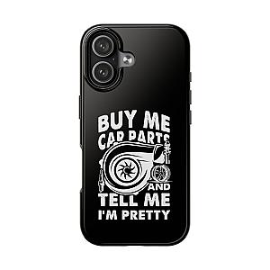 Buy Me Car Parts Phone Case | Funny Car Enthusiast Gift