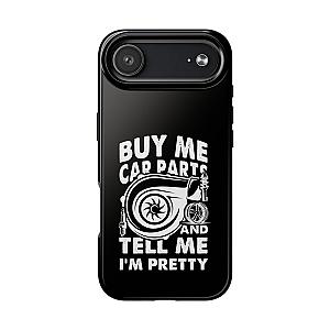 Buy Me Car Parts Phone Case | Funny Car Enthusiast Gift
