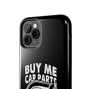 Buy Me Car Parts Phone Case | Funny Car Enthusiast Gift