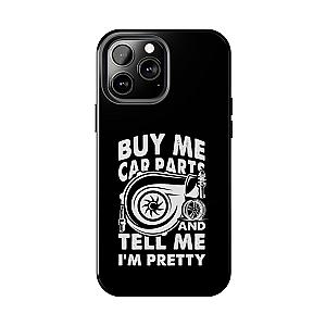 Buy Me Car Parts Phone Case | Funny Car Enthusiast Gift