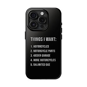 Things I Want: Motorcycles Phone Case | Biker Gift