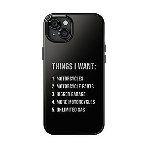 Things I Want: Motorcycles Phone Case | Biker Gift