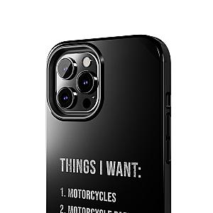 Things I Want: Motorcycles Phone Case | Biker Gift