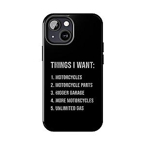 Things I Want: Motorcycles Phone Case | Biker Gift