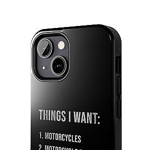 Things I Want: Motorcycles Phone Case | Biker Gift