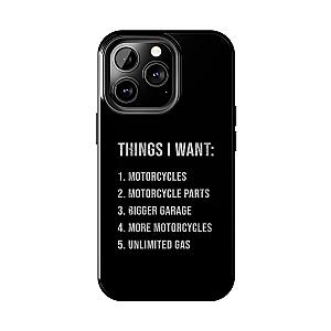 Things I Want: Motorcycles Phone Case | Biker Gift