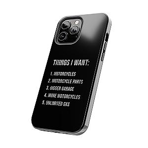 Things I Want: Motorcycles Phone Case | Biker Gift