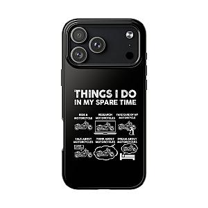 Things I Do in My Spare Time Motorcycle Phone Case | Biker Gift