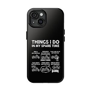Things I Do in My Spare Time Motorcycle Phone Case | Biker Gift