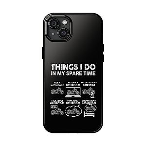 Things I Do in My Spare Time Motorcycle Phone Case | Biker Gift